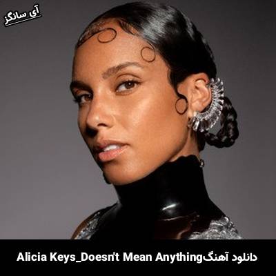 دانلود آهنگ Doesnt Mean Anything Alicia Keys